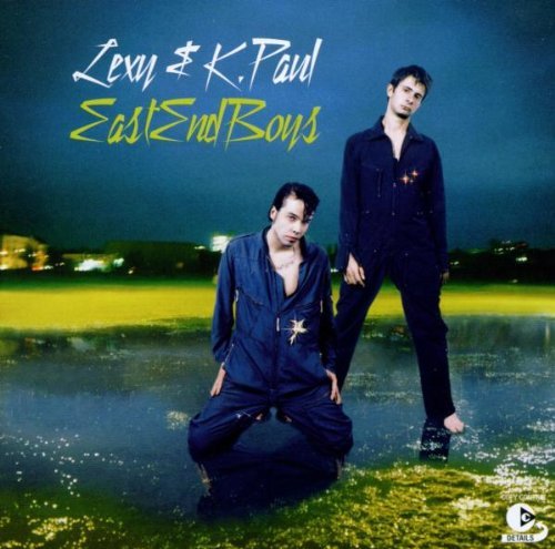 Lexy & K-paul - East End Boys By Lexy & K-Paul - Zortam Music