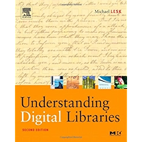 Understanding Digital Libraries (The Morgan Kaufmann Series in Multimedia Information and Systems) book cover