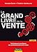 Le grand livre de la vente : Techniques et pratiques des professionnels de la vente by