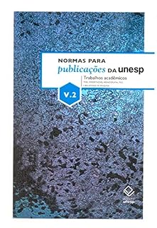 Livro Normas para publicações da Unesp - Vol. 2: Trabalhos acadêmicos - tese, dissertação, monografia, TCC e relatório de pesquisa