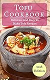 Tofu Cookbook: Delicious And Easy To Make Tofu Recipes (Vegetarian Diet Recipes Book 1) by Scotty Yu