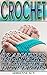 Crochet: 10 Amazing Projects of Crochet Flip Flops: (Crochet Flip-Flops, Summer Crochet Projects) (Crochet Books For Beginners)