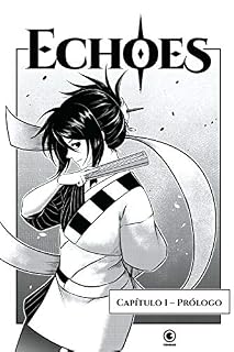 Livro Echoes - Capítulo 01: Além do Limiar