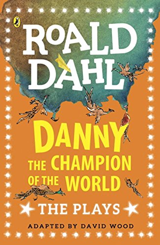 Danny the Champion of the World: Plays for Children