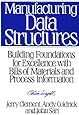 Manufacturing Data Structures: Building Foundations for Excellence with Bills of Materials and Process Information