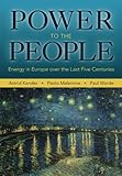 Image de Power to the People: Energy in Europe over the Last Five Centuries (The Princeton Economic History of the Western World)