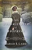 The Headmistress of Rosemere (Whispers On The Moors) by Sarah E. Ladd