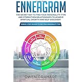 Enneagram: The Secret Way to Find Your Personality Type and Strengthen Relationships to Achieve Spiritual Growth and Self-Discovery (Bonus: A Test on How to Find Your Personality Type)