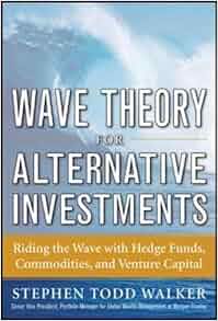 Amazon Com Wave Theory For Alternative Investments
