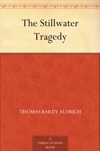 The Stillwater Tragedy by Thomas Bailey Aldrich