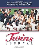 Twins Journal: Year by Year and Day by Day with the Minnesota Twins Since 1961