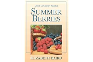 Summer Berries: Great Canadian Recipes