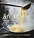 An: To Eat: Recipes and Stories from a Vietnamese Family Kitchen by Helene An, Jacqueline An