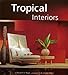 Tropical Interiors: The New Filipino Style by Elizabeth V. Reyes, A. Chester Ong