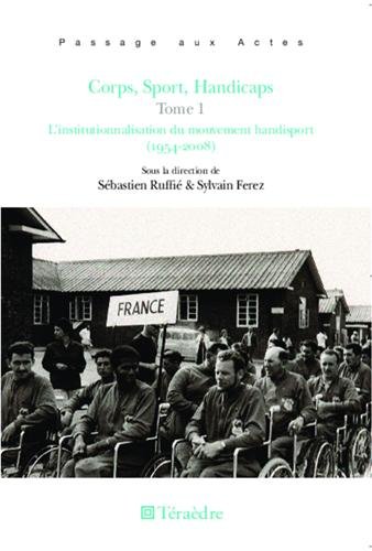 L' institutionnalisation du mouvement handisport, 1954-2008