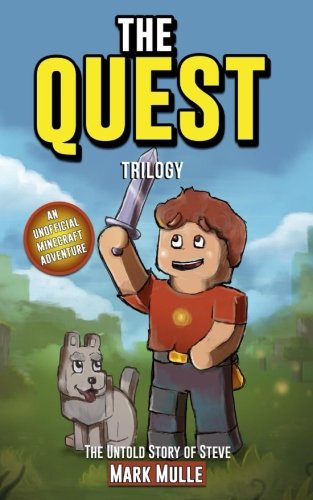 The Quest: The Untold Story of Steve Trilogy (The Unofficial Minecraft Adventure Short Stories)