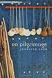 On Pilgrimage by Jennifer Lash