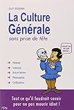 La culture generale sans prise de tete (French Edition) by