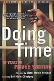 Doing Time: 25 Years of Prison Writing (PEN American Center Prize Anthologies)