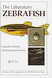 The Laboratory Zebrafish (Laboratory Animal Pocket Reference) by 