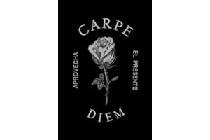 Carpe Diem: Aprovecha el Presente
