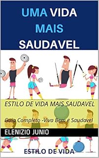 Livro Estilo de vida mais Saudavel: Guia Completo -Viva Bem e Saudavel