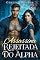 Livro Assassina Rejeitada do Alpha: Um Romance Lobisomem de Inimigos a Amantes Por Proximidade Forçada (Laço Amaldiçoado do Alfa Livro 3)