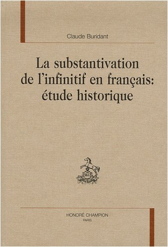 La  substantivation de l'infinitif en français, étude historique