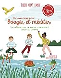Dix exercices pour bouger et méditer : La méditation en pleine conscience pour les enfants by 
