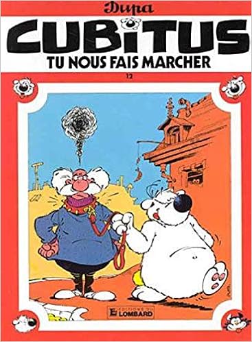 Amazon Fr Cubitus Tome 12 Tu Nous Fais Marcher Dupa Dupa Livres