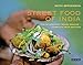 Street Food of India: The 50 Greatest Indian Snacks - Complete with Recipes by