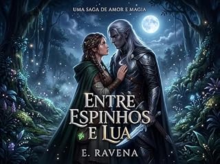 Livro Entre Espinhos e Lua: Um romance proibido entre uma humana e um guerreiro elfo