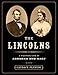 The Lincolns: A Scrapbook Look at Abraham and Mary