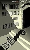 Mr Dodge, Mr Hitchcock, and the French Riviera: The story behind To Catch a Thief