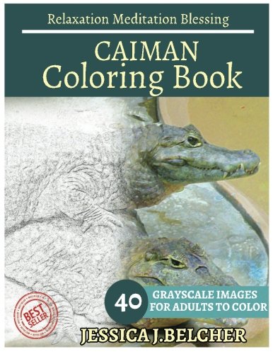 Download CAIMAN Coloring book for Adults Relaxation  Meditation Blessing: Sketches Coloring Book 40 Grayscale Images