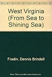 Front cover for the book West Virginia (From Sea to Shining Sea) by Dennis B. Fradin