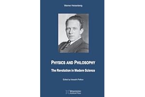 Physics and Philosophy: The Revolution in Modern Science