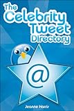 The Celebrity Tweet Directory by Jeanne Harris