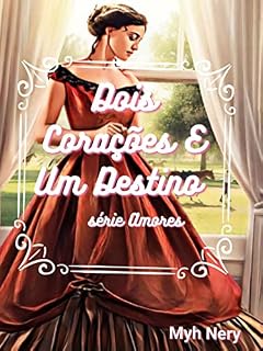 Livro Dois Corações e um Destino : Série Amores