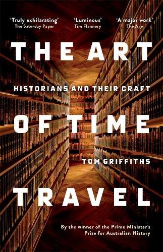 The Art of Time Travel: Historians and Their Craft