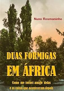 Livro Duas Formigas em África: Como me tornei amigo delas e as coisas que aconteceram depois