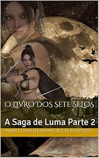 Livro O Livro dos Sete Selos: A Saga de Luma Parte 2