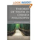 Theories of Truth in Chinese Philosophy: A Comparative Approach (Critical Inquiries in Comparative Philosophy)