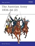 The Austrian Army 1836-1866 (2): Cavalry (Men at Arms, Vol. 329)