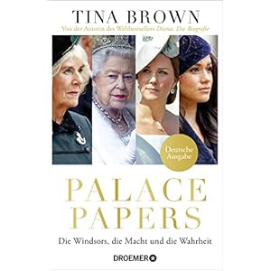Palace Papers: Die Windsors, die Macht und die Wahrheit | Deutsche Ausgabe. Von der Autorin des Weltbestsellers “Diana. Die Biografie” Gebundene Ausgabe – 26. April 2022