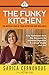 The Funky Kitchen: Easy Techniques from Our Ancestors for Improved Digestion, Enhanced Vitality and Joy!