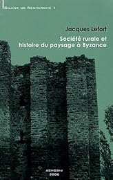 Société rurale et histoire du paysage à Byzance