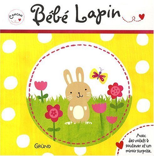 Amazon Com Bebe Lapin Coucou French Edition Dowe Claire Books