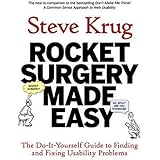 Rocket Surgery Made Easy: The Do-It-Yourself Guide to Finding and Fixing Usability Problems