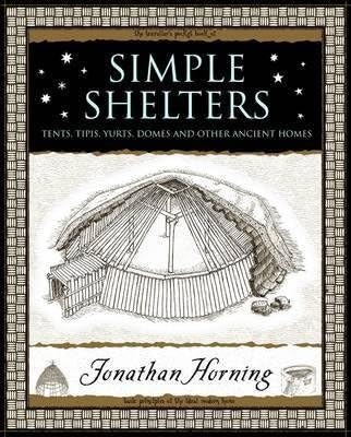 [(Simple Shelters: Tents, Tipis, Yurts, Domes and Other Ancient Homes * * )] [Author: Jonathan Horning] [Oct-2009]